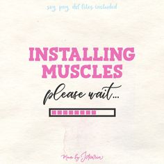 a piece of paper with the words installing muscles please wait