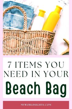 the beach bag with text that reads, 7 items you need in your beach bag