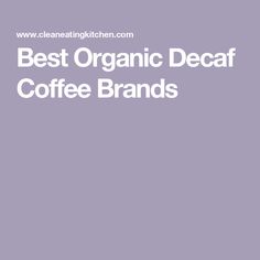 the words best organic decaf coffee brands are in white letters on a purple background