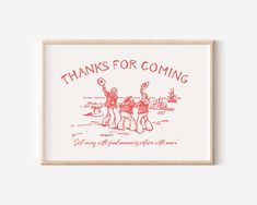 a framed print with the words thanks for coming and two men in red on it