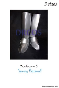 three different types of boots are shown with the words, boot covers sewing patterns and 3 sizes