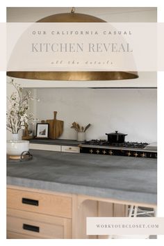 an image of a kitchen with the words our california causal kitchen reveal above it