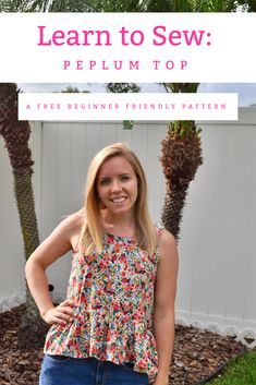 a woman standing in front of a fence with the words learn to sew pelm top