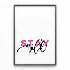 a black and pink poster with the word stay wild on it