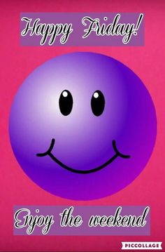 a purple smiley face with the words happy friday enjoy the weekend