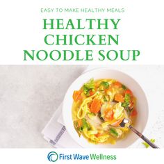 a bowl of chicken noodle soup with the title easy to make healthy meals on it