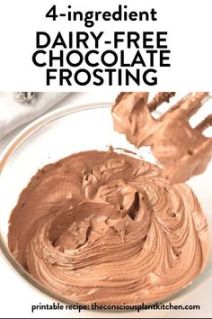 chocolate frosting in a glass bowl with text overlay reading 4 ingredient dairy - free frosting