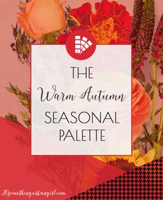 the warm autumn seasonal palette is featured in this postcard style photo with flowers and text