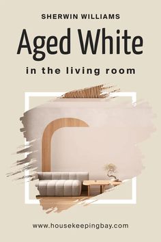 a living room with the words aged white in the living room on it's side