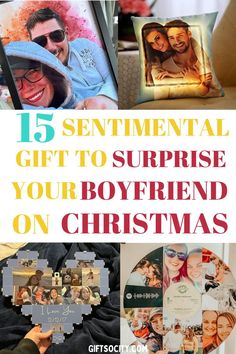 a collage of pictures with the words, 15 sentimental gift to surprise your boyfriend on christmas