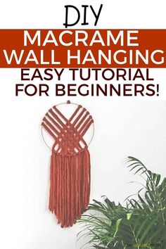 macrame wall hanging with text overlay that reads diy macrame wall hanging easy tutor for beginners