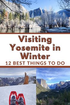 the words visiting yosemite in winter 12 best things to do