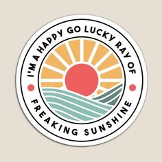 a sticker that says i'm happy go lucky ray of breaking sunshine on it