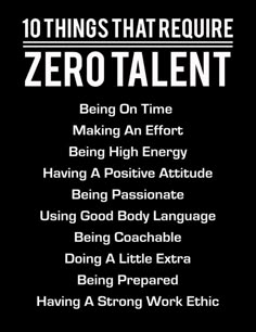 the ten things that require zerotalent being on time making an effort being high energy having a positive attitude using good