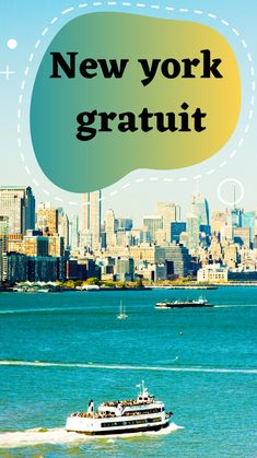 a boat in the water with a speech bubble above it that says new york gratuit