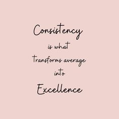 a pink background with the words constincy is what transforms average into excellence