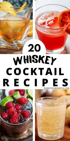 several different cocktails and drinks with the words 20 whiskey cocktail recipes on top of them