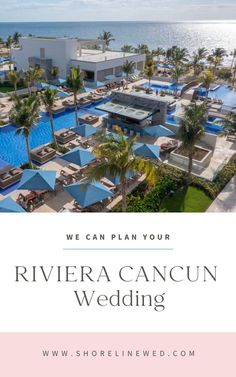 the riviera cancun wedding venue with text overlay that reads, we can plan your riviera cancun wedding