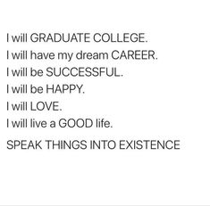 the words are written in black and white on a paper sheet that says i will graduate college