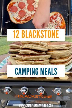 some food that is on top of a grill with the words 12 blackstone camping meals