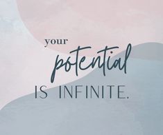 the words your potential is infinite on a pink, blue and gray background with an abstract design