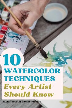 someone is painting with watercolor technique on paper and the words, 10 watercolor techniques every artist should know