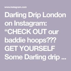 the words daring drip london on instagram check out our baddie hoops get yourself some