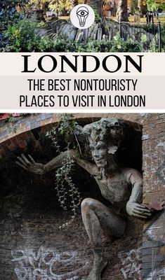 london the best non - touristy places to visit in london, england with text overlay