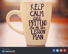 a coffee cup with the words keep calm and pretend lessons on the lesson plan