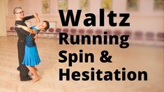 a man and woman are dancing in a dance studio with the words waltz running, spin & hesitation