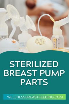 sterilized breast pump parts with text overlay that says sterilized breast pump parts