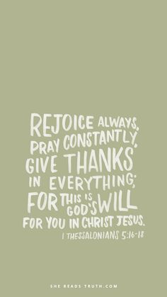 a green background with the words rejoice always pray constantly give thanks in everything for this