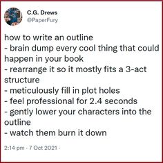 a tweet with the caption'how to write an outline brain dump every thing that could happen in your book