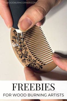 a person holding a comb with the words freebies for wood burning artists on it