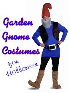 an image of a man dressed up as a garden gnome for halloween with text overlay that reads, garden gnome costumes for halloween