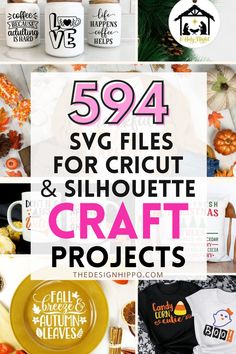 craft projects with text overlay that reads 594 svg files for cricut and silhouette crafts