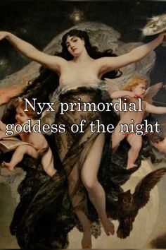 a painting with the words nyx primordial goddess of the night