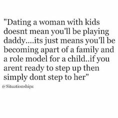 a quote from the book dating a woman with kids doesn't mean you'll be playing daddy