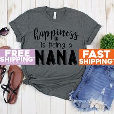 Nana Shirt - Happiness Is Being A Nana Shirts - Nana Tee Shirt - Grandma Tee - Grandma Shirts Shirts 》》》》FAVORITE OUR SHOP TO GET AMAZING DEALS EVERY WEEK!《《《《 Click Below https://www.etsy.com/shop/GreyisthenewblackCo + Poly/Cotton Blend + Exclusive T-shirt branded unisex tee designed and printed in the USA. + Professionally printed super soft funny and awesome tees. + Our lightweight fitted tees are made from ultra soft ringspun cotton to get that comfortable fit and feel. + Satisfaction guaran Granny Shirts, Teacher Tee Shirts, Grandparents Shirt, Nana T Shirts, Halloween Tee Shirts, Nana Shirts, Grandma Shirts, Funny Tee Shirts, Funny Tshirt