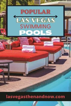 an outdoor swimming pool with red lounge chairs and blue sky in the background text reads popular las vegas swimming pools