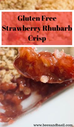 gluten free strawberry rhubarb crisp on a spoon with the words gluten free strawberry rhubarb crisp