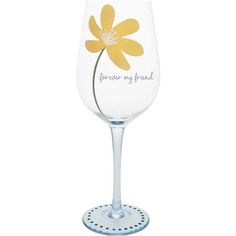 a wine glass with a yellow flower painted on the bottom and writing, forever my friend