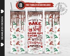 three christmas themed tumblers with the words bake stuff drink hot cocoa and watch christmas movies