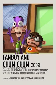 an image of cartoon characters in front of a door with the title fanboy and chum chum 2009