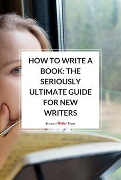 a woman reading a book with the title how to write a book the seriously ultimate guide for new readers