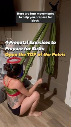 a woman sitting on the floor with her back to the camera, and text overlaying that reads 4 prenatl exercises to prepare for birth open the top of the belivis