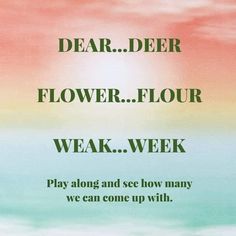 a poster with the words dear deer flower four weak week play along and see how many we can come up with