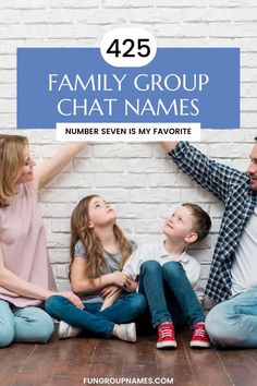 a family sitting on the floor with text overlay that reads 425 family group chat names