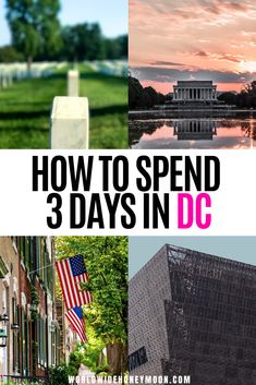 the words how to spend 3 days in dc are overlaid with images of buildings