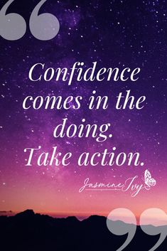 a purple sky with the words,'confidence comes in the doing take action '